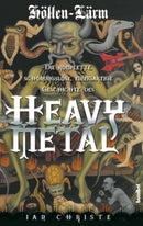 Höllen-Lärm - Geschichte des Heavy Metal