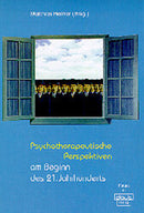 Psychotherapeutische Perspektiven am Beginn des 21. Jahrhunderts
