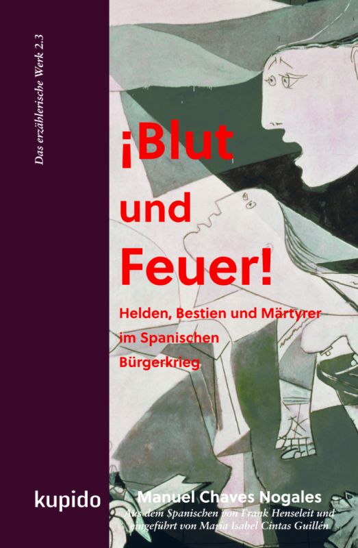 ¡Blut und Feuer!: Helden, Bestien und Märtyrer im Spanischen Bürgerkrieg