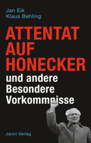 Attentat auf Honecker