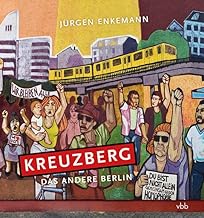 Kreuzberg. Das andere Berlin
