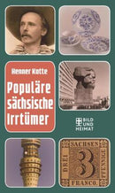 Populäre sächsische Irrtümer