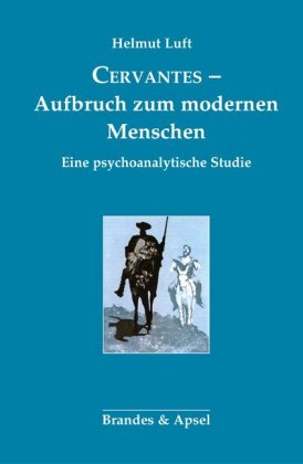 Cervantes - Aufbruch zum modernen Menschen