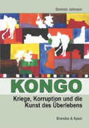 Kongo – Kriege, Korruption und die Kunst des Überlebens