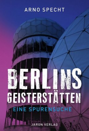 BERLINS GEISTERSTÄTTEN