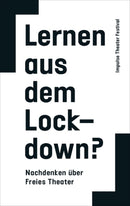 Lernen aus dem Lockdown? Nachdenken über Freies Theater