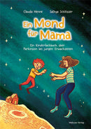 Ein Mond für Mama. Ein Kinderfachbuch