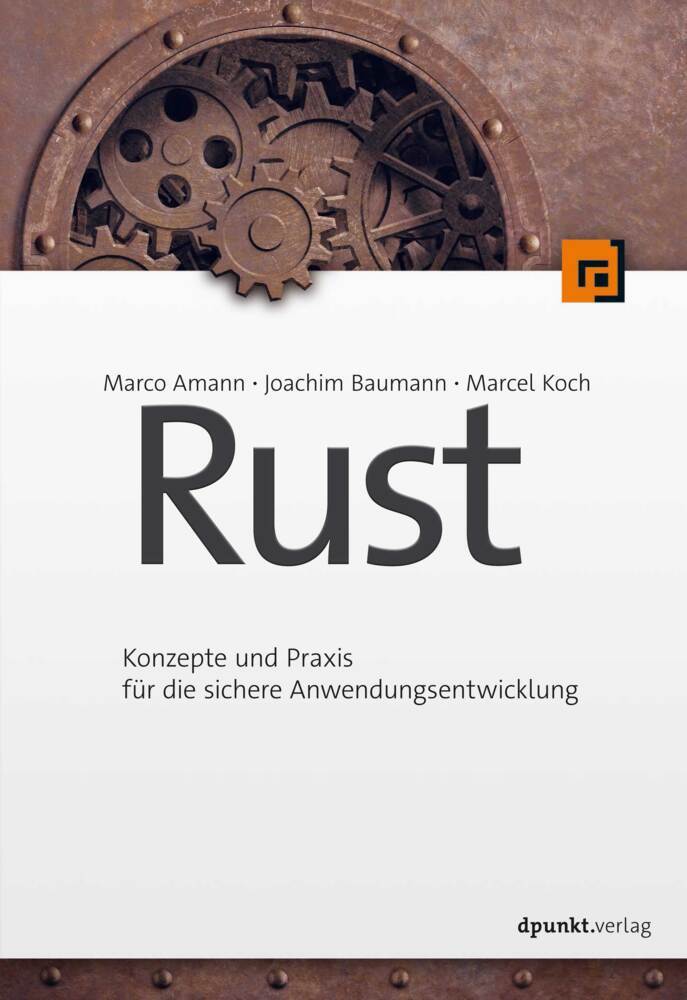 Rust Konzepte und Praxis für die sichere Anwendungsentwicklung