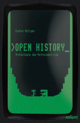 Open History. Archäologie des Retrocompu