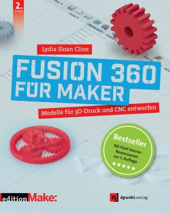 Fusion 360 für Maker- Modelle für 3D-Druck und CNC entwerfen