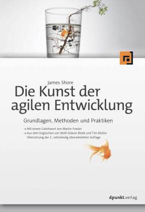 Die Kunst der agilen Entwicklung -Grundlagen, Methoden und Praktiken