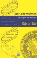 ÜberLebenswissen Die Aufgabe der Philologie