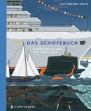 Das Schiffebuch Schiffe, Boote und ihre Geschichte