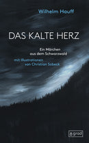 Das kalte Herz Ein Märchen aus dem Schwarzwald