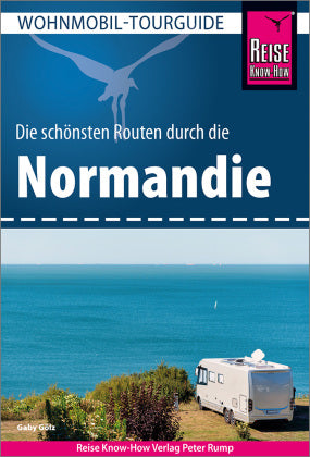 REISE KNOW-HOW WOHNMOBIL-TOURGUIDE NORMANDIE