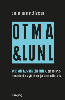 OTMA & LUNL - Wie wir aus der Zeit fiele