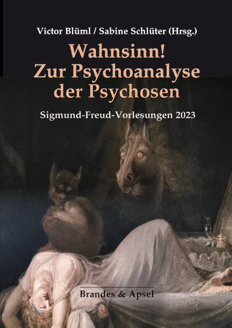 Wahnsinn! Zur Psychoanalyse der Psychosen