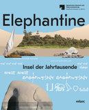Elephantine. Insel der Jahrtausende