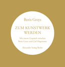 Zum Kunstwerk werden