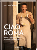 Ciao Roma - Meine Lieblingsrezepte aus der ewigen Stadt (Hardcover veredelt)