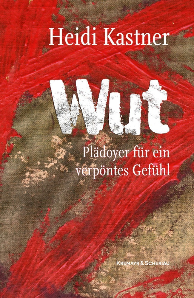 Wut Plädoyer für ein verpöntes Gefühl