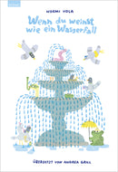Wenn du weinst wie ein Wasserfall