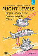 Flight Levels - Organisationen mit Business-Agilität führen