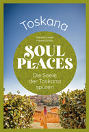 Soul Places Toskana - Die Seele der Toskana spüren