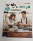 Aus Alt mach Design