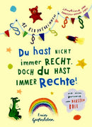 Du hast nicht immer recht. Doch du hast immer Rechte!