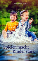 Spielen macht Kinder stark