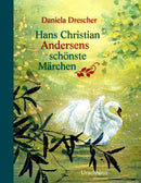 Hans Christian Andersens schönste Märchen