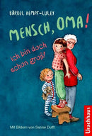 Mensch, Oma! Ich bin doch schon groß!