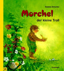 Morchel, der kleine Troll