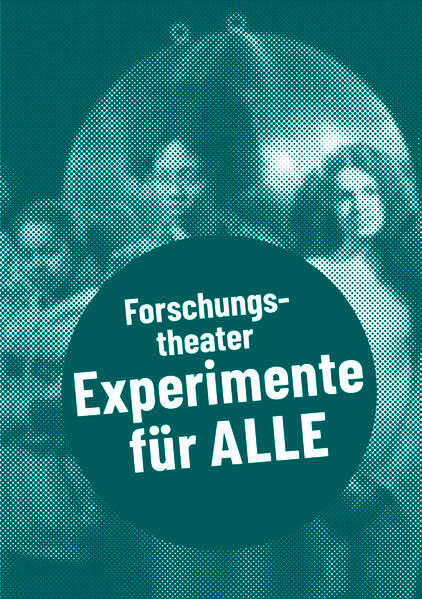 Forschungstheater – Experimente für alle