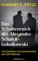 Das Schattenreich des Alexander Schalck-Golodkowski