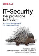IT-Security - Der praktische Leitfaden Von Asset Management bis Penetrationstests