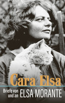 Cara Elsa Briefe von und an Elsa Morante
