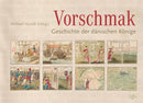 Vorschmak Geschichte der dänischen Könige