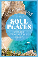 Soul Places Griechenland - Die Seele Griechenlands spüren-2025
