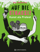 Auf die Straße! Kunst als Protest