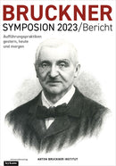 Bruckner Symposion 2023 / Bericht – Aufführungspraktiken gestern, heute und morgen