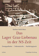 Das Lager Graz-Liebenau in der NS-Zeit