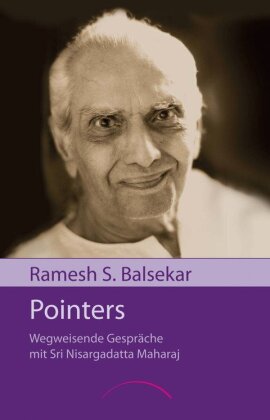 Pointers Wegweisende Gespräche mit Sri Nisargadatta Maharaj