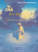 Ich bin das Licht!-Die kleine Seele spricht mit Gott