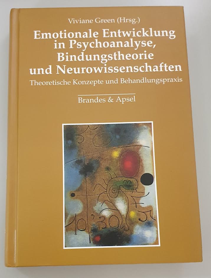 Emotionale Entwicklung in Psychoanalyse, Bindungstheorie und Neurowissenschaften