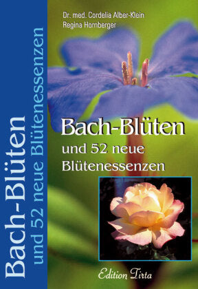 Bach-Blüten und 52 neue Blütenessenzen