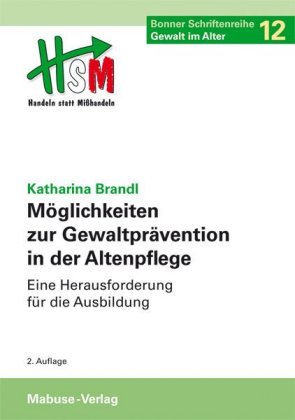 Möglichkeiten zur Gewaltprävention in der Altenpflege