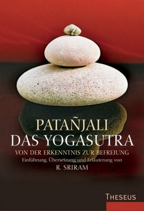 Das Yogasutra- Von der Erkenntnis zur Befreiung