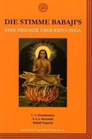 Die Stimme Babaji's Eine Triologie über Kriya Yoga